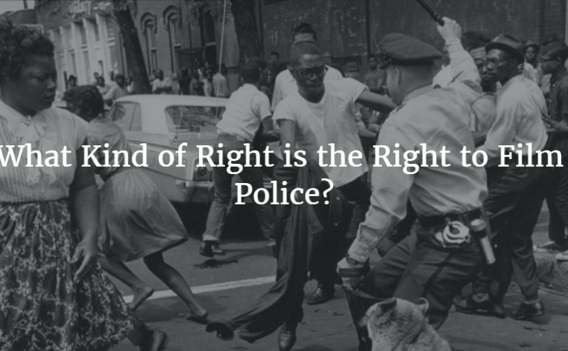 What kind of right is the right to film police?