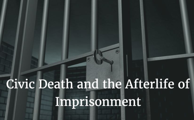 Civic Death and the Afterlife of Imprisonment