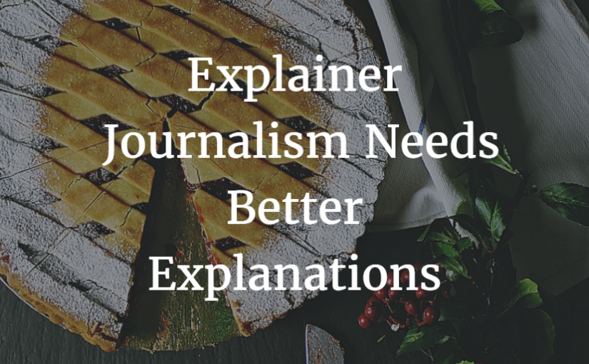 Explainer Journalism Needs Better Explanations