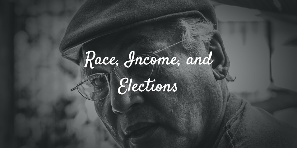 Race, Income, and Elections: The White (Male?) Working Class