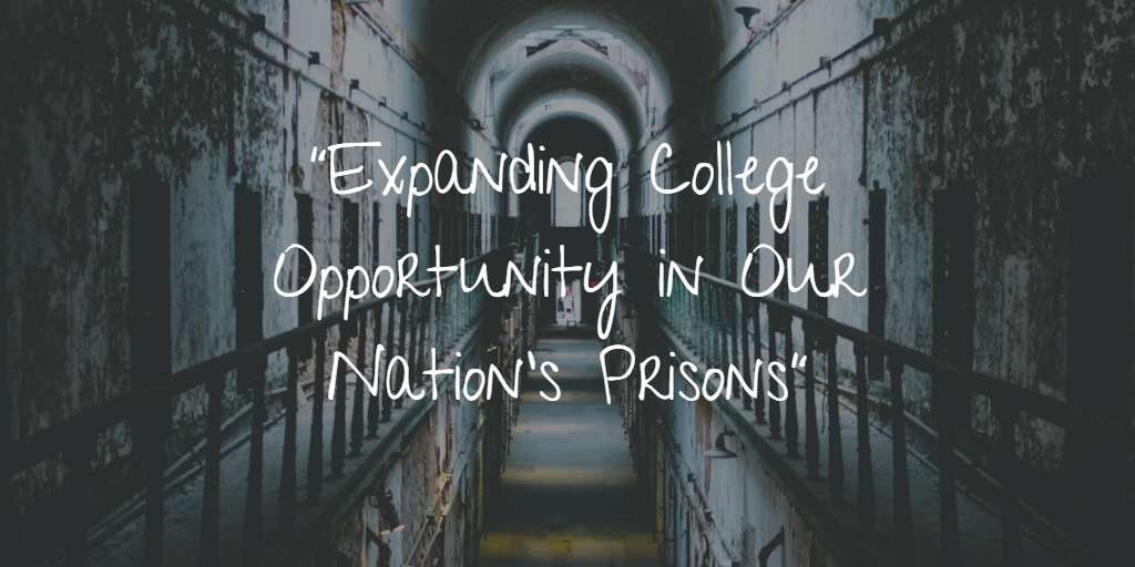 “Expanding College Opportunity in Our Nation’s Prisons”