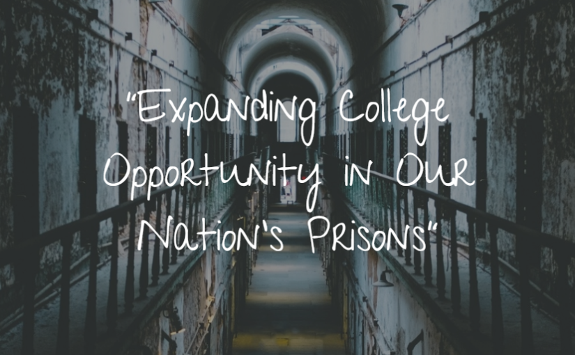 “Expanding College Opportunity in Our Nation’s Prisons”