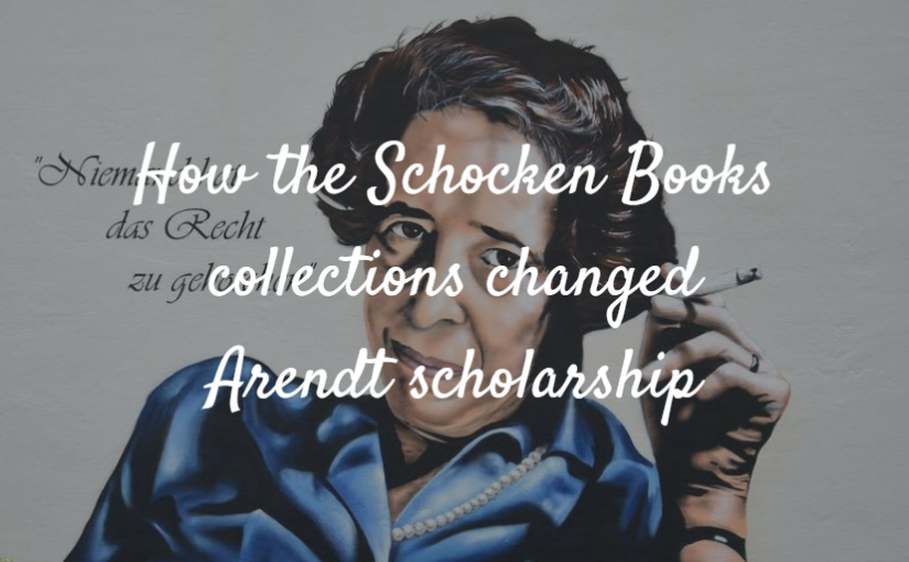 How the Schocken Books collections changed Arendt scholarship